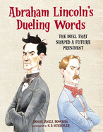 Abraham Lincoln's Dueling Words: The Duel That Shaped a Future President