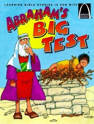 Abraham's Big Test - Kearns, Becky Lockhart, and Arch Books