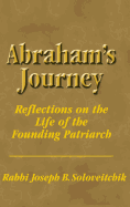 Abraham's Journey: Reflections on the Life of the Founding Patriarch