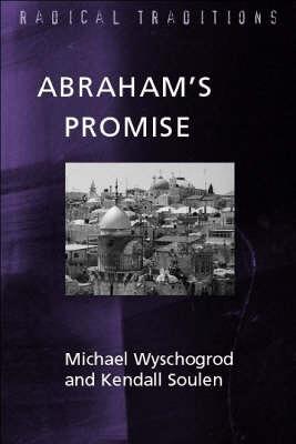 Abraham's Promise: Judaism and Jewish-Christian Relations - Wyschogrod, Michael, and Soulen, R. Kendall, and Hauerwas, Stanley (Editor)