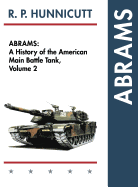 Abrams: A History of the American Main Battle Tank, Vol. 2