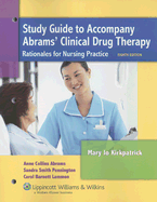 Abrams' Clinical Drug Therapy: Study Guide: Rationales for Nursing Practice