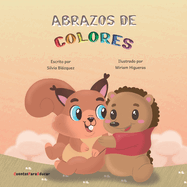 Abrazos de colores: Un cuento sobre amistad y sentimientos.