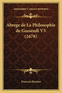 Abrege de La Philosophie de Gassendi V5 (1678)