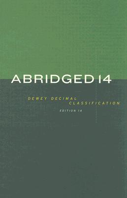 Abridged Dewey Decimal Classification and Relative Index - Dewey, Melvil, and Mitchell, Joan S (Editor), and Beall, Julianne (Editor)