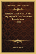 Abridged Grammars Of The Languages Of The Cuneiform Inscriptions (1888)