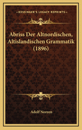 Abriss Der Altnordischen, Altislandischen Grammatik (1896)