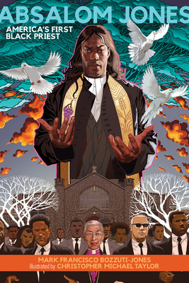 Absalom Jones: America's First Black Priest - Bozzuti-Jones, Mark Francisco