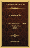 Absalons by: Kobenhavns Historie Fortalt for Ungdommen (1907)