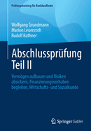 Abschlussprfung Teil II: Vermgen aufbauen und Risiken absichern, Finanzierungsvorhaben begleiten, Wirtschafts- und Sozialkunde