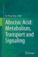 Abscisic Acid: Metabolism, Transport and Signaling