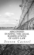 Absconded: Evading the Legal Ramifications of God's Law