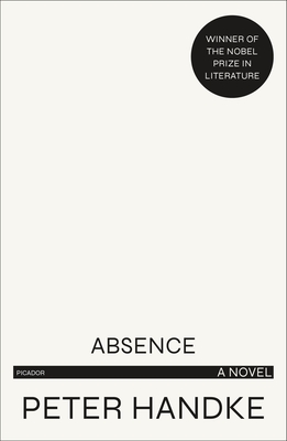 Absence - Handke, Peter, and Manheim, Ralph, Professor (Translated by)