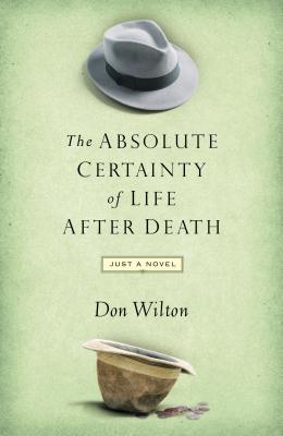 Absolute Certainty of Life After Death - Wilton, Donald J, Dr.