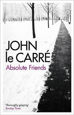 Absolute Friends - Carr, John Le