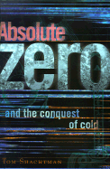 Absolute Zero: And the Conquest of Cold