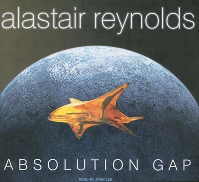 Absolution Gap - Reynolds, Alastair, and Lee, John (Narrator)