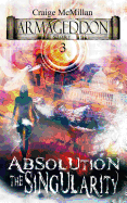 Absolution the Singularity: The Final Solution to God, Guilt and Grief?