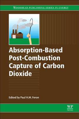 Absorption-Based Post-Combustion Capture of Carbon Dioxide - Feron, Paul (Editor)