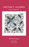 Abstract Algebra: Theory and Applications