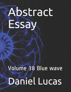 Abstract Essay: Volume 38 Blue wave