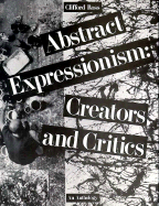 Abstract Expressionism: Creators and Critics: An Anthology