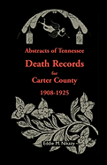 Abstracts of Tennessee Death Records for Carter County: 1908-1925