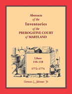 Abstracts of the Inventories of the Prerogative Court of Maryland, 1772-1774