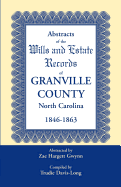 Abstracts of the Wills and Estate Records of Granville County, North Carolina, 1846-1863 by Zae Hargett Gwynn - Gwynn, Zae Hargett, and Davis-Long, Trudie