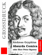 Absurda Comica (Grodruck): oder Herr Peter Squenz