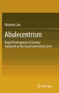 Abulecentrism: Rapid Development of Society Catalyzed at the Local Community Level
