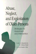 Abuse, Neglect, and Exploitation of Older Persons: Strategies for Assessment and Intervention