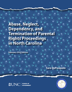 Abuse, Neglect, Dependency, and Termination of Parental Rights Proceedings in North Carolina: February 2022 Edition