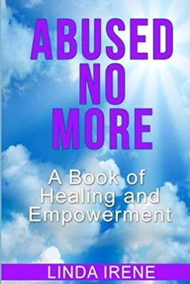 Abused No More: A Book of Healing and Empowerment - Irene, Linda