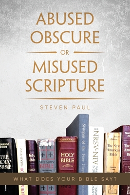 Abused Obscure or Misused Scripture - Paul, Steven