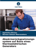 Abw?rmer?ckgewinnungs- system auf Basis eines thermoelektrischen Generators