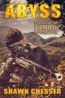 Abyss: Surviving the Zombie Apocalypse - Happy, Monique (Editor), and Chesser, Shawn