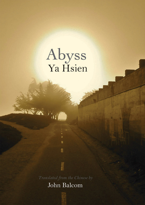 Abyss - Hsien, Ya, and Balcom, John, Professor (Translated by)