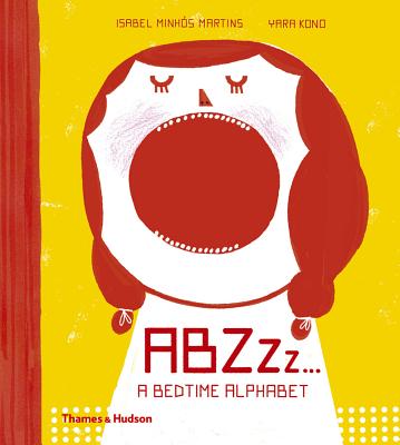 ABZZz...: A Bedtime Alphabet - Minhs Martins, Isabel, and Kono, Yara