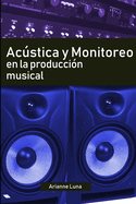 Acstica y Monitoreo en la Produccin Musical