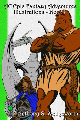 AC Epic Fantasy Adventures: Illustrations - Book 1 - Wedgeworth, Anthony G