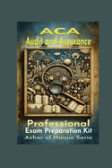 ACA Audit and Assurance Professional: Exam Preparation Kit