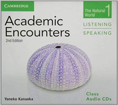 Academic Encounters Level 1 Class Audio CDs (2) Listening and Speaking - Kanaoka, Yoneko, and Seal, Bernard (Editor)