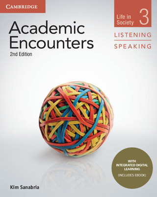 Academic Encounters Level 3 Student's Book Listening and Speaking with Integrated Digital Learning - Sanabria, Kim, and Seal, Bernard (Editor)