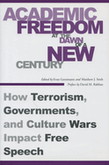 Academic Freedom at the Dawn of a New Century: How Terrorism, Governments, and Culture Wars Impact Free Speech