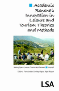 Academic Renewal: Innovation in Leisure and Tourism Theories and Methods - Jordan, Fiona (Editor), and Kilgour, Lindsey (Editor), and Morgan, Nigel (Editor)