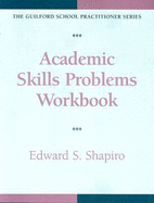Academic Skills Problems Workbook - Shapiro, Edward S, Professor, PhD