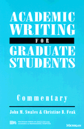 Academic Writing for Graduate Students: Commentary: A Course for Nonnative Speakers of English - Swales, John M, and Feak, Christine