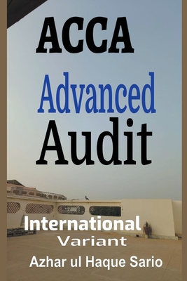 ACCA Advanced Audit: International Variant - Sario, Azhar Ul Haque