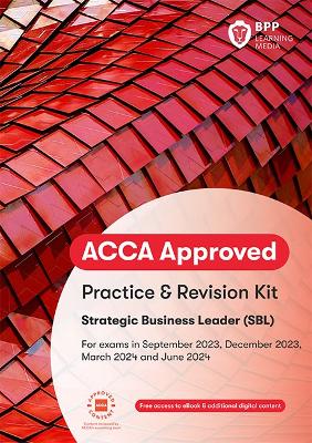 ACCA Strategic Business Leader: Practice and Revision Kit - BPP Learning Media